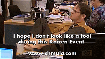 kaizen event, look like a fool